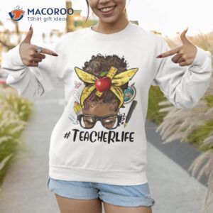 afro teacher life messy bun black african american educator shirt sweatshirt 1