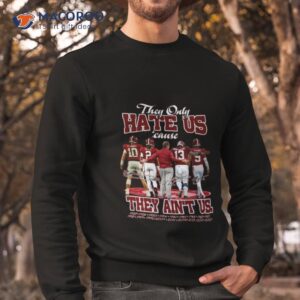 alabama crimson tide the only hate us cause they ain t us signatures shirt sweatshirt