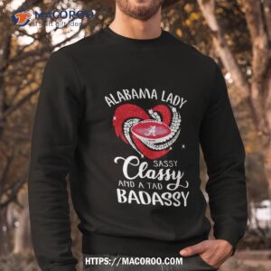 alabama lady sassy classy and a tad badassy heart diamond 2023 shirt sweatshirt
