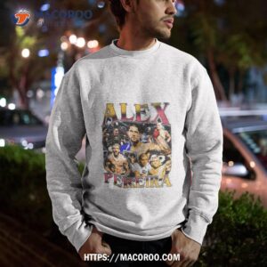 Alex Pereira Shirt 2 alex pereira shirt sweatshirt