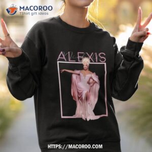 alexis drag race shirt sweatshirt 2