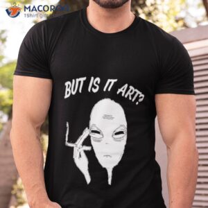 alien but is it art shirt tshirt