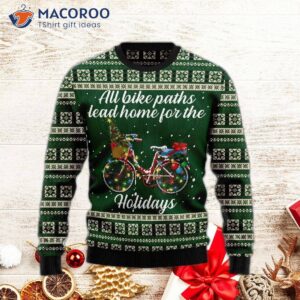 All Bike Paths Lead Home For The Holiday Ugly Christmas Sweater
