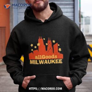 All Goods Milwaukee Shirt