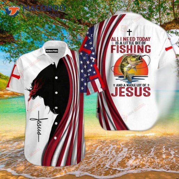 All I Need Today Is A Little Bit Of Fishing And Whole Lot Jesus Hawaiian Shirts.