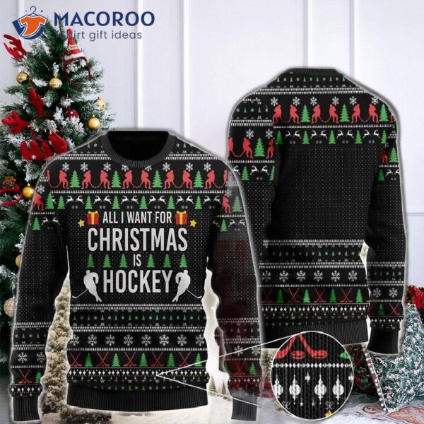 All I Want For Christmas Is A Hockey Ugly Sweater