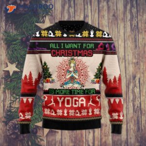 All I Want For Christmas Is A More Time Yoga Ugly Sweater