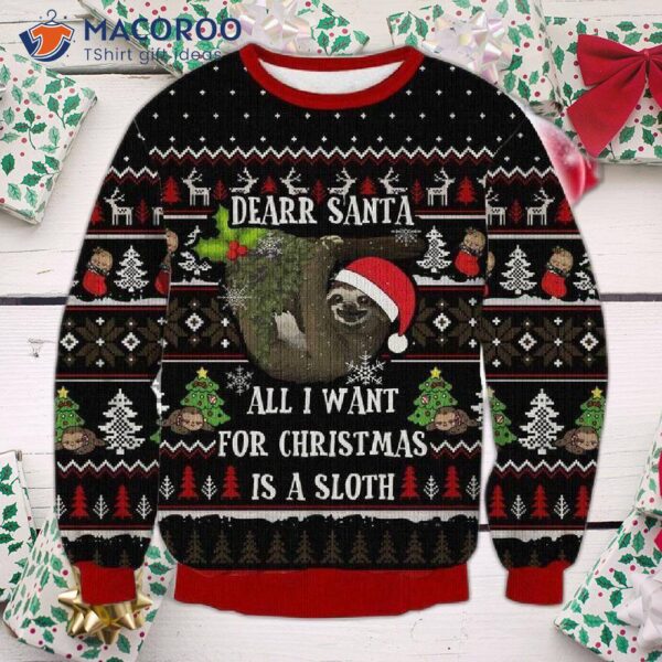 All I Want For Christmas Is A Sloth Ugly Sweater