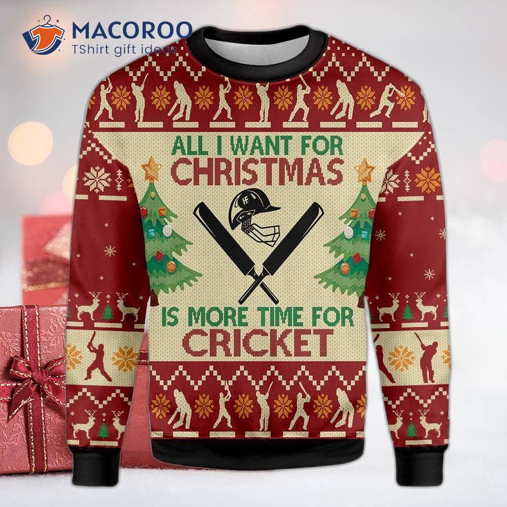 All I Want For Christmas Is More Time Cricket Ugly Sweater 1 All I Want For Christmas Is More Time Cricket Ugly Sweater