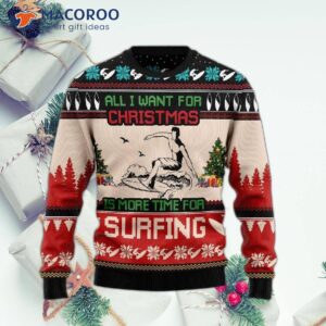 All I Want For Christmas Is More Time Surfing Ugly Sweaters