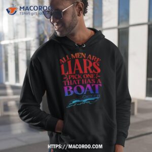 All Men Are Liars Pick One That Has A Boashirt