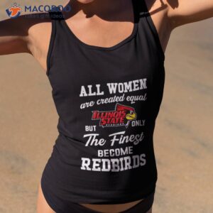 all women are created equal illinois state but only the finest become redbirds shirt tank top 2