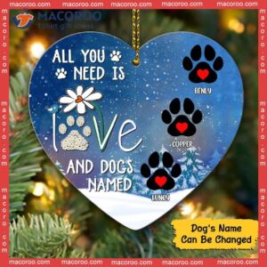 “all You Need Is Love And Dogs Named Custom Name Christmas Ceramic Ornament”