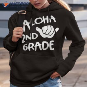 aloha 2nd grade back to school hawaii shaka cool hawaiian shirt hoodie 3