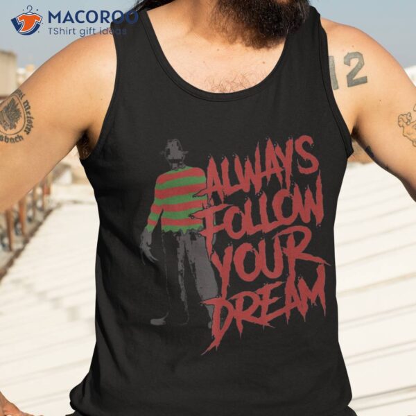 Always Follow Your Dreams Halloween Nightmare Horror Shirt