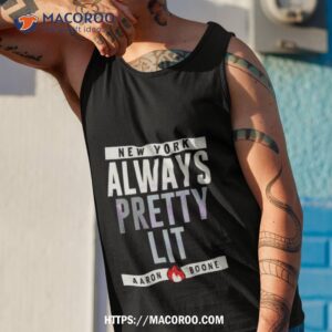 always pretty lit aaron boone shirt tank top 1