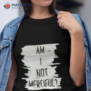 Am I Not Merciful Illuminae Shirt