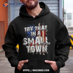America Flag Try That I S Small Town Vintage Shirt