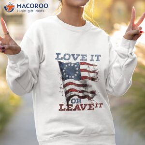 america love it or leave it t shirt sweatshirt 2