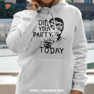 America’s Lounge Singer Did You Party Today Shirt