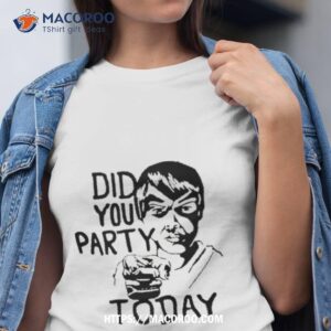 America’s Lounge Singer Did You Party Today Shirt