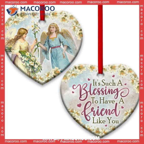 Angel Its Such A Blessing To Have Friend Like You Heart Ceramic Ornament, Angel Christmas Ornaments