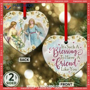 Angel Its Such A Blessing To Have Friend Like You Heart Ceramic Ornament, Angel Christmas Ornaments