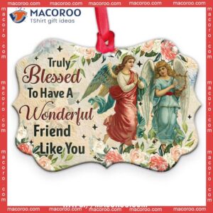 Angel Truly Blessed To Have A Wonderful Friend Like You Metal Ornament, Angel Wings Ornament