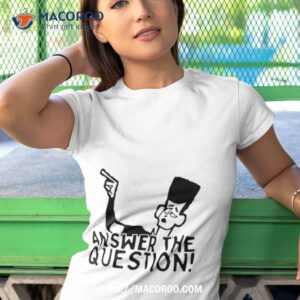 Answer The Question Clone High Shirt