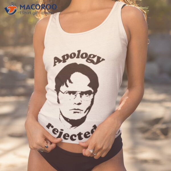 Apology Rejected The Office Dwighshirt