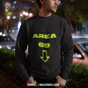area 69 shirt sweatshirt