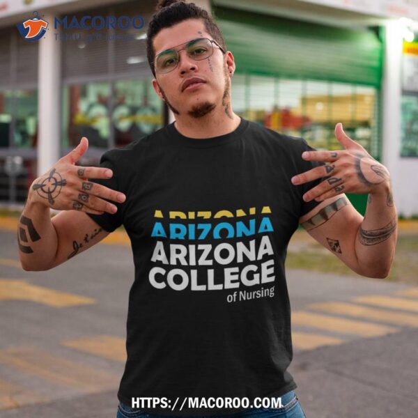 Arizona College Of Nursing Back To School Nurse Education Shirt