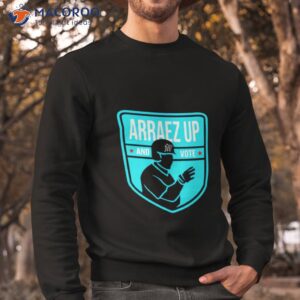 Arraez Up And Vote Shirt 2 arraez up and vote shirt sweatshirt