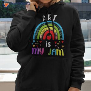 art teacher back to school rainbow is my jam shirt hoodie 2