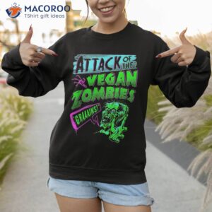 attack of the vegan zombies vegetarian halloween shirt sweatshirt