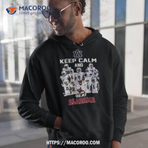 Auburn Tigers Keep Calm And Beat Alabama Shirt 1 auburn tigers keep calm and beat alabama shirt hoodie 1