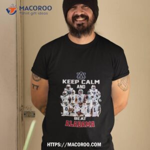auburn tigers keep calm and beat alabama shirt tshirt 2
