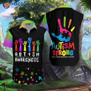 Autism Strong: Love, Support, Educate, Advocate Hawaiian Shirts