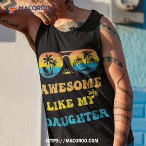 awesome like my daughter 4th of july amp christmas in shirt tank top 1