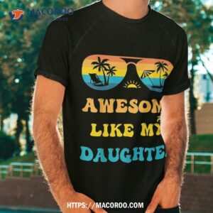 awesome like my daughter 4th of july amp christmas in shirt tshirt