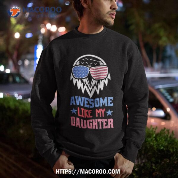 Awesome Like My Daughter Funny Father’s Day & 4th Of July Shirt