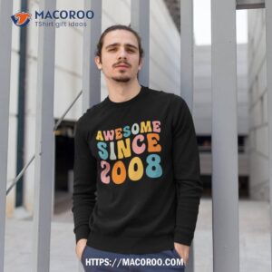 awesome since 2008 15th birthday vintage retro shirt sweatshirt 1