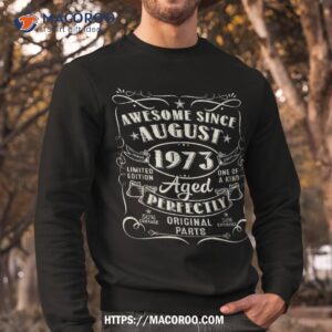 awesome since august 1973 50th birthday gifts 50 years old shirt sweatshirt