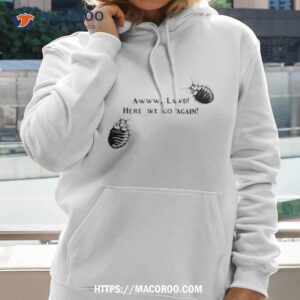 Awww Lawd Here We Go Again Shirt