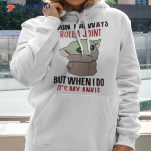 Baby Yoda I Don’t Always Roll A Joinshirt
