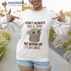 baby yoda i dont always roll a joint shirt sweatshirt 1