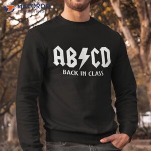 back in class abcd funny teacher rocks to school shirt sweatshirt