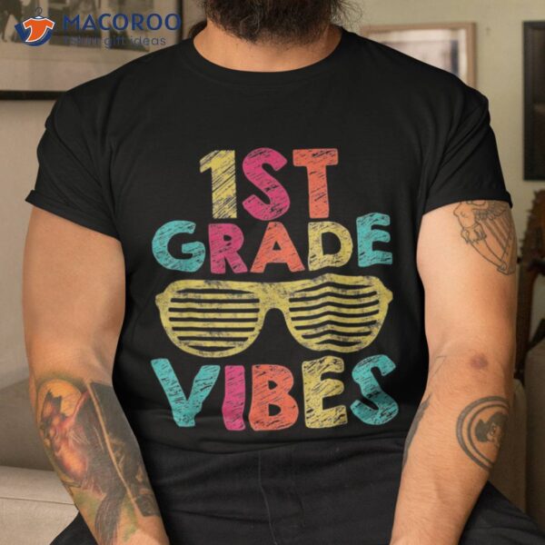 Back To School 1st Grade Vibes First Day Teacher Students Shirt