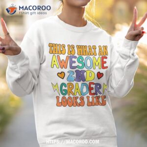 back to school 2nd grade awesome second grader looks like shirt sweatshirt 2