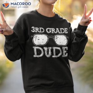 back to school 3rd grade dude shirts first day teacher kids shirt sweatshirt 2